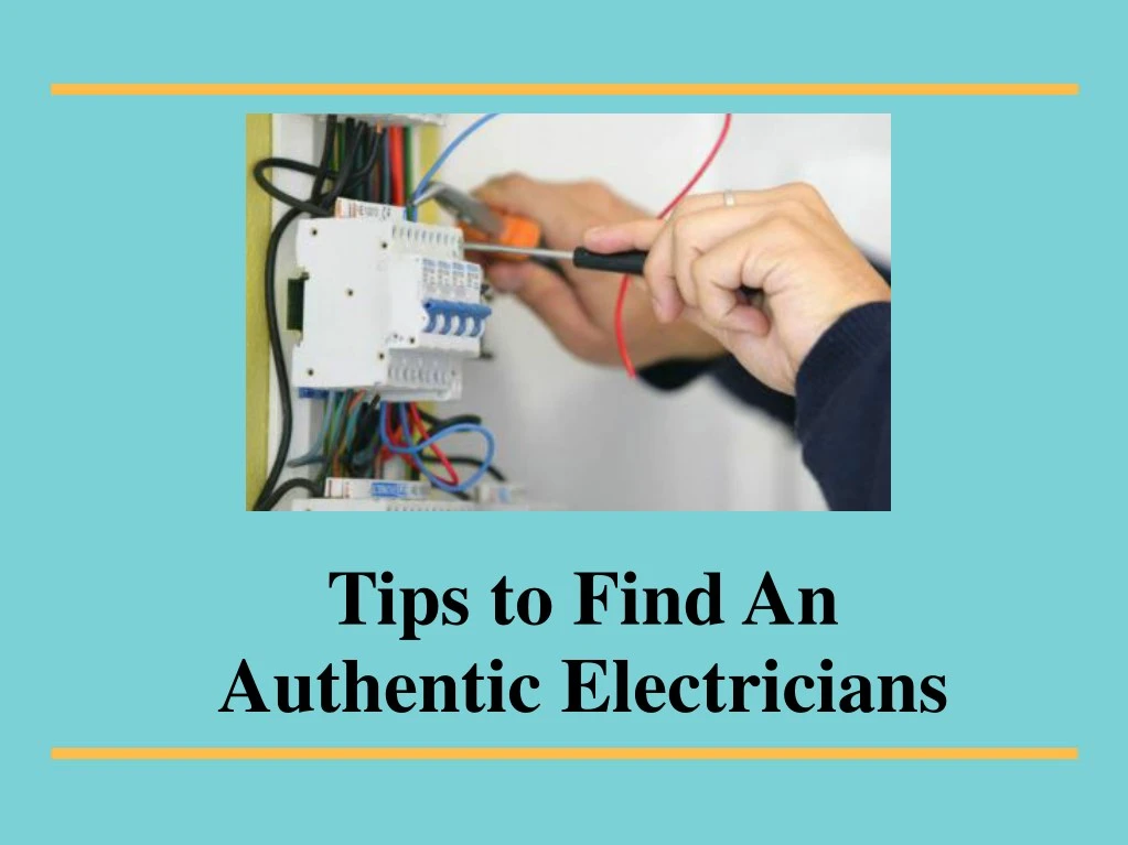 tips to find an authentic electricians