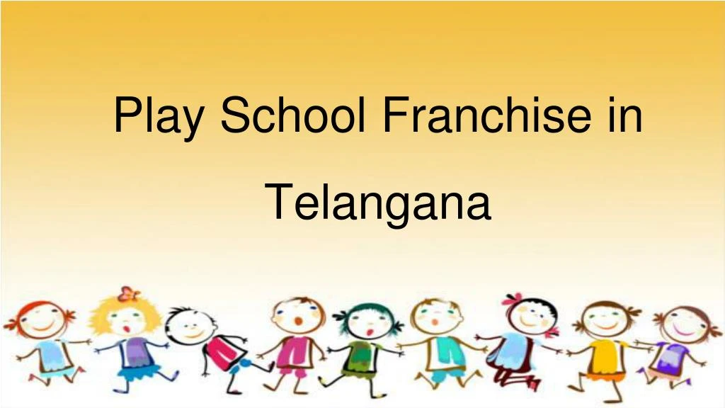 play school franchise in telangana