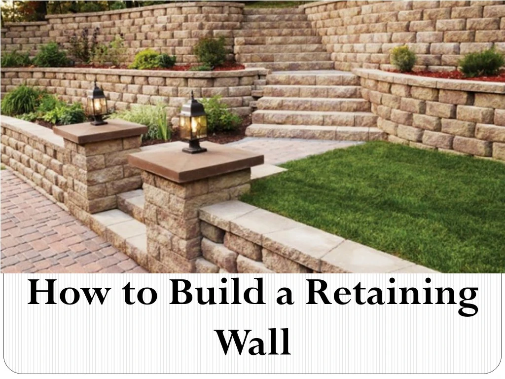 how to build a retaining wall