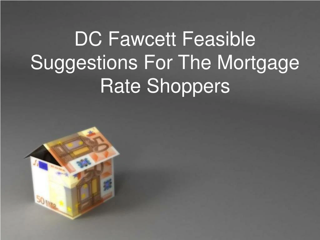 dc fawcett feasible suggestions for the mortgage