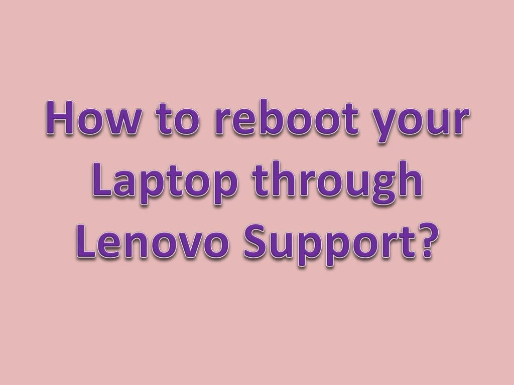 how to reboot your laptop through lenovo support