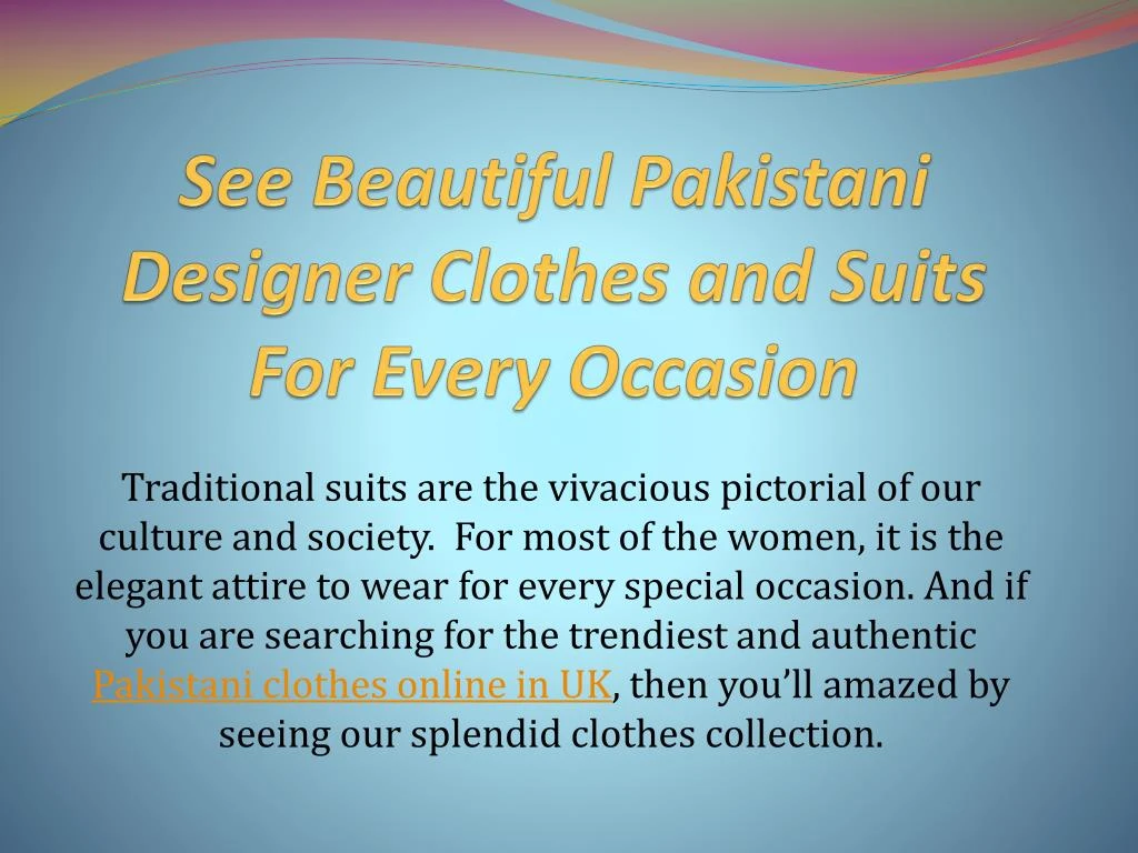 see beautiful pakistani designer clothes and suits for every occasion
