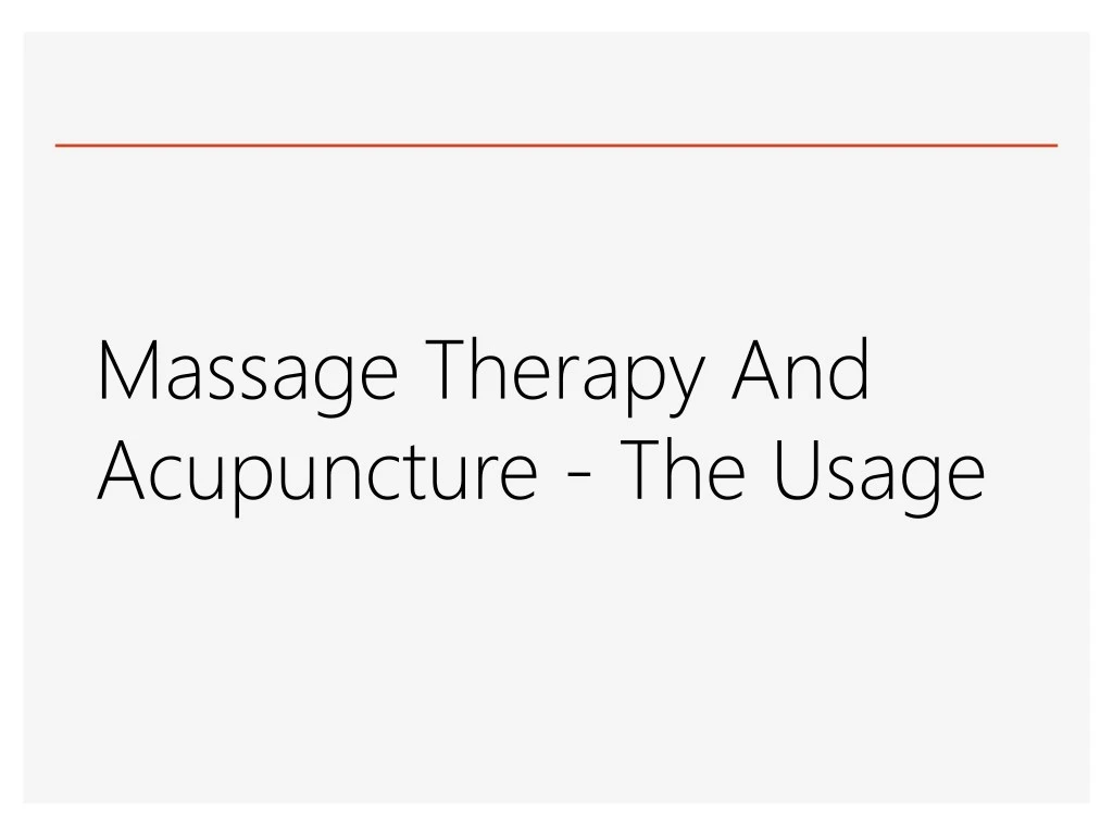 massage therapy and acupuncture the usage