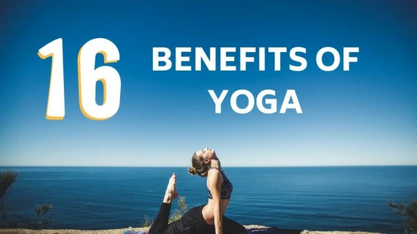 16 Benefits of Yoga