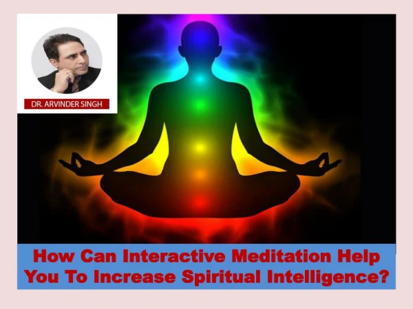 How Can Interactive Meditation Help You To Increase Spiritual Intelligence?