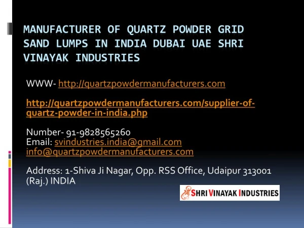 Manufacturer of Quartz powder grid sand lumps in India Dubai UAE Shri Vinayak Industries