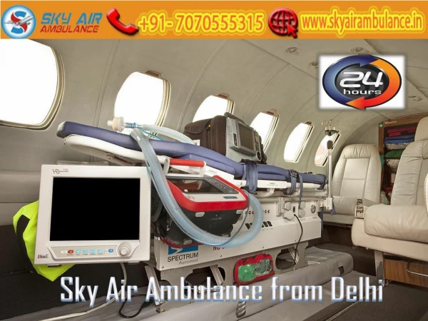Obtain Air Ambulance from Delhi at the Minimum Cost by Sky Air Ambulance