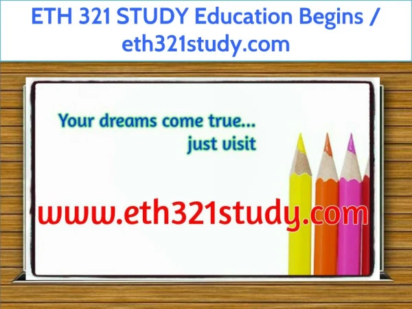 ETH 321 STUDY Education Begins / eth321study.com