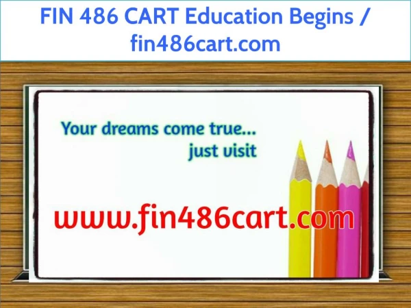 FIN 486 CART Education Begins / fin486cart.com