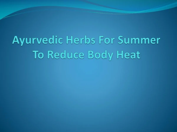 5 Best Ayurvedic Herbs for Summer to Reduce Body Heat