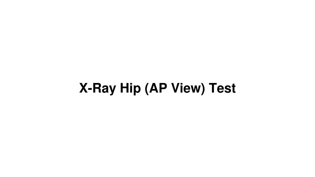 x ray hip ap view test