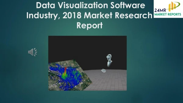 Data visualization software industry, 2018 market research report
