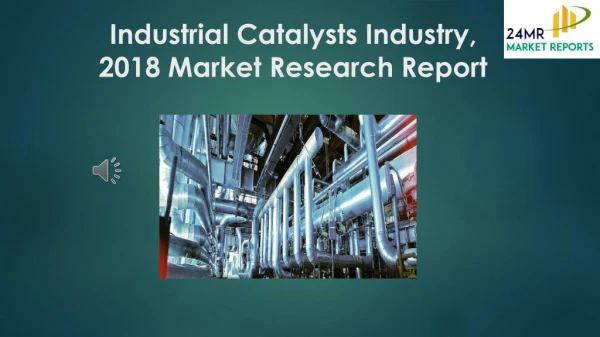 Industrial Catalysts Industry, 2018 Market Research Report