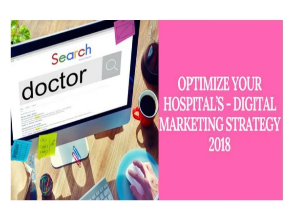OPTIMIZE YOUR HOSPITALâ€™S - DIGITAL MARKETING STRATEGY 2018 | Healthcare digital marketing agency in Bangalore
