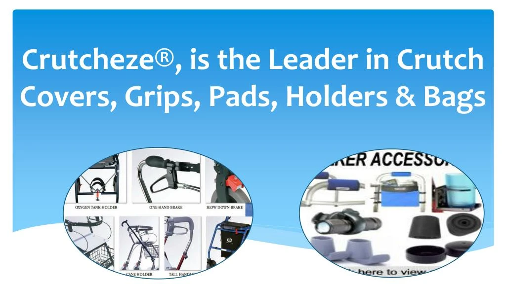 crutcheze is the leader in crutch c overs grips pads holders bags