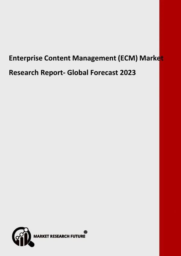 Enterprise Content Management (ECM) Market Strategic Assessment, Research, Region, Share and Global Expansion by 2023