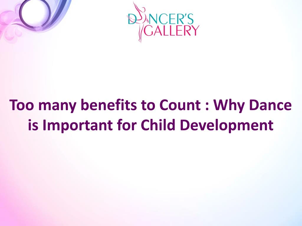 too many benefits to count why dance is important