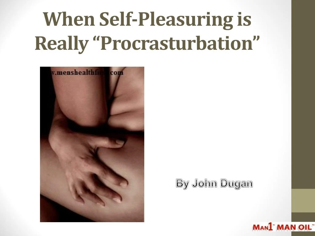 when self pleasuring is really procrasturbation