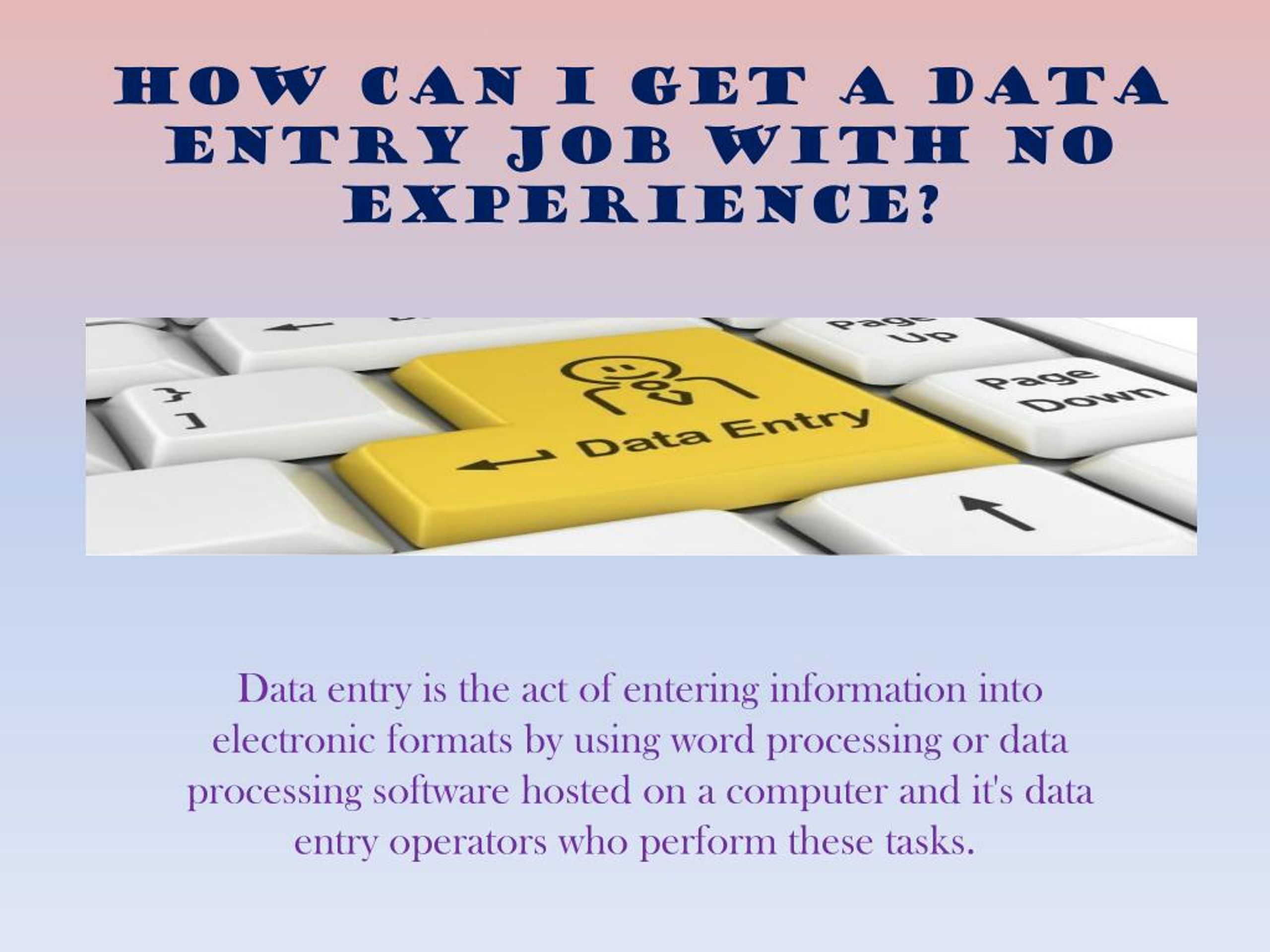 PPT - How Can I Get a Data Entry Job With No Experience? PowerPoint ...