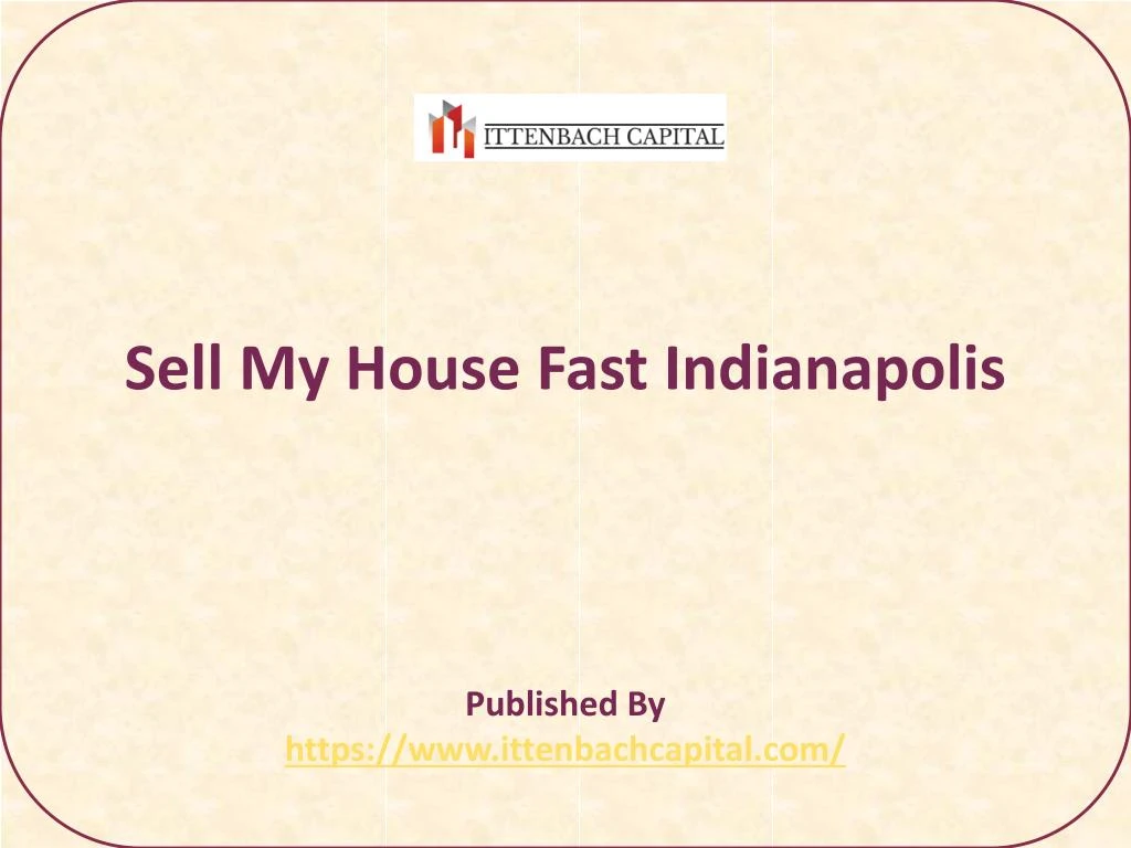 sell my house fast indianapolis published by https www ittenbachcapital com