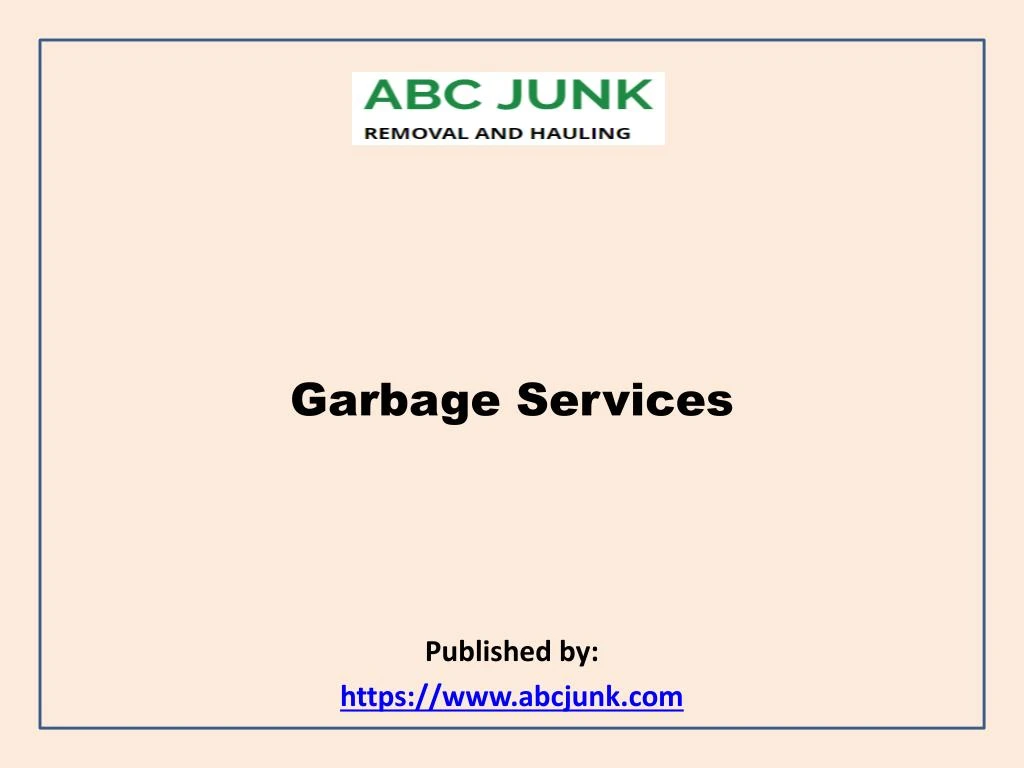 garbage services published by https www abcjunk com