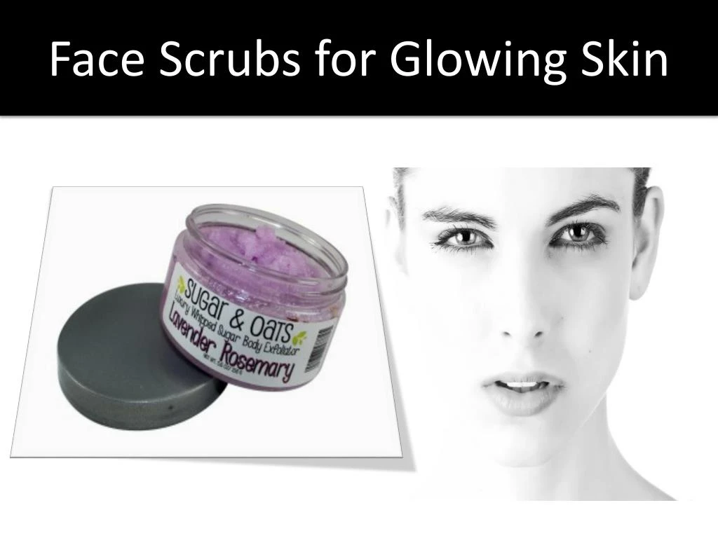 face scrubs for glowing skin