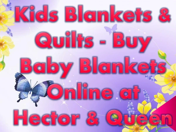 Choose the Best Quality of Blankets for Kids