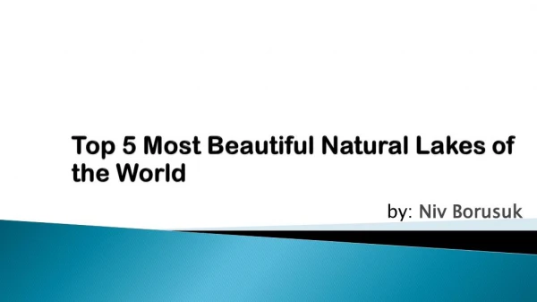 Most Beautiful Lakes In World by Niv Borsuk