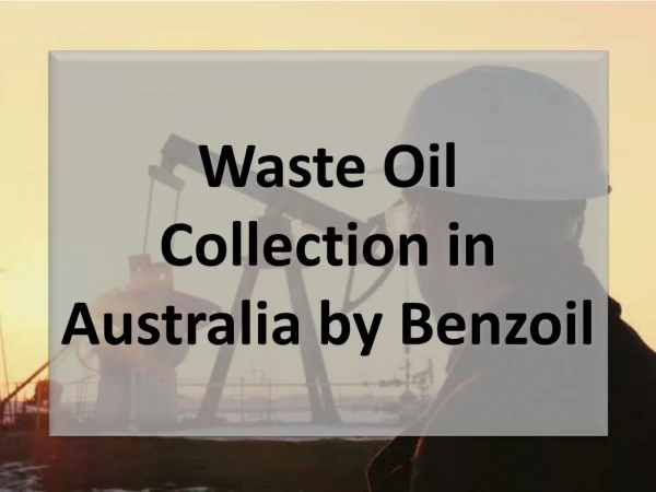 Waste Oil Collection in Australia by Benzoil