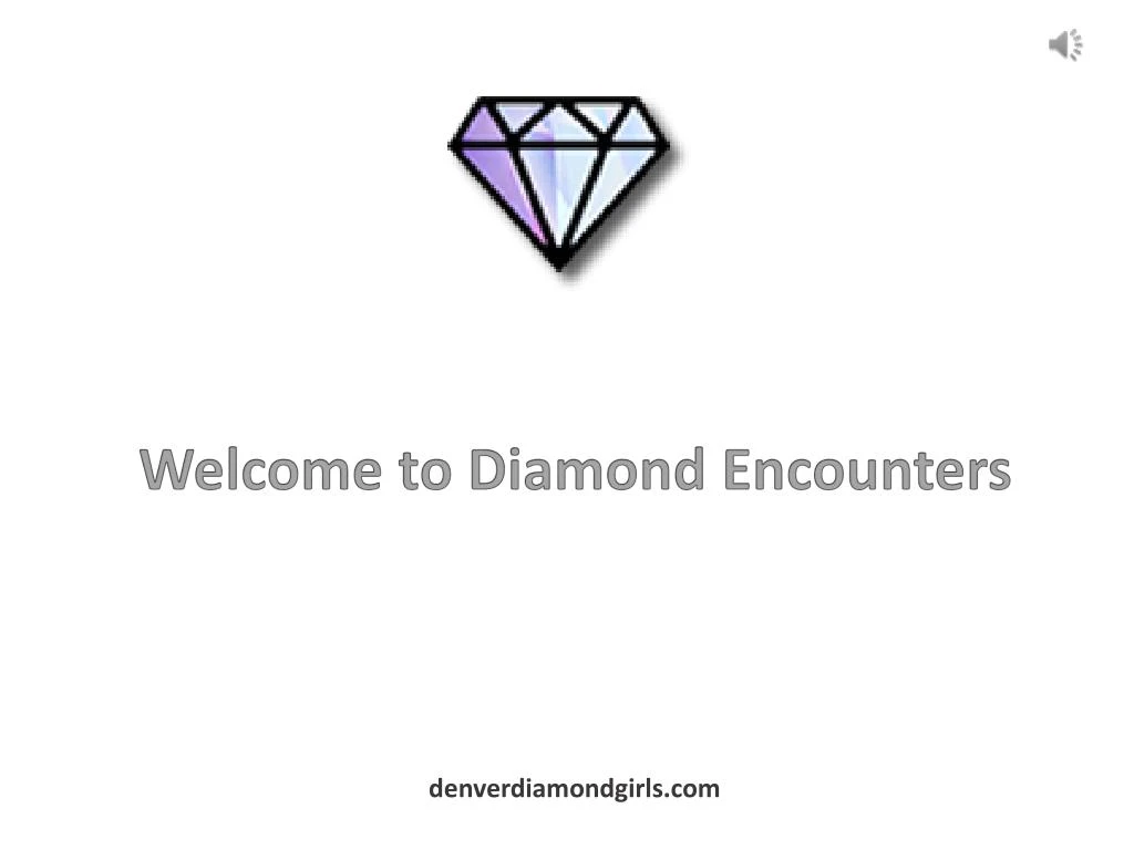 welcome to diamond encounters