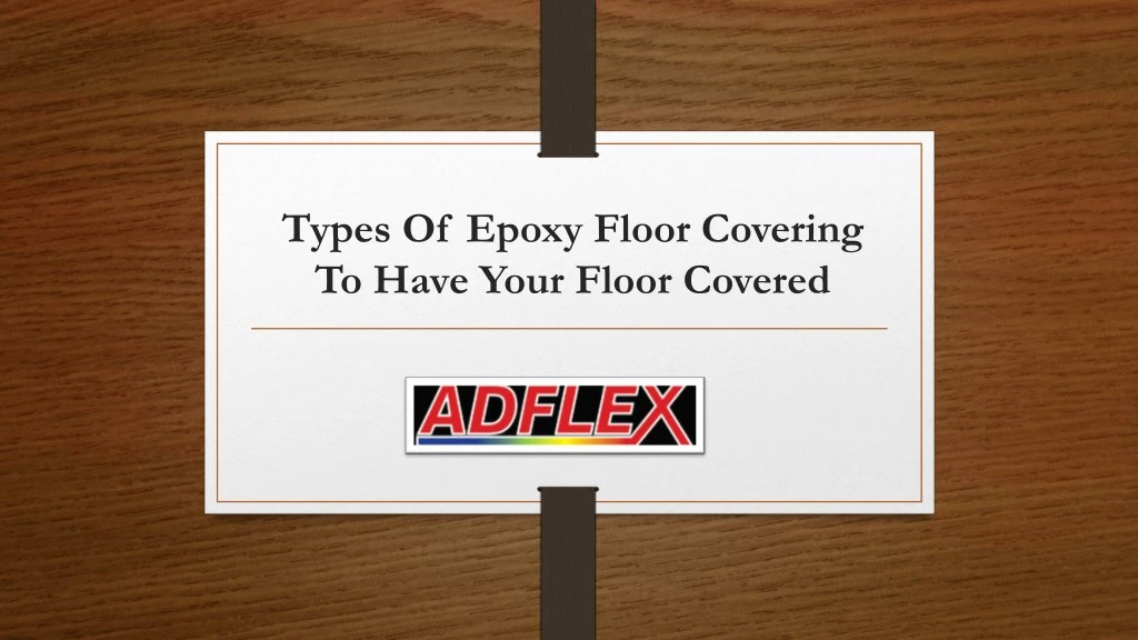 types of epoxy floor covering to have your floor