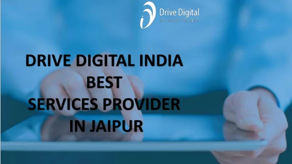 Drive Digital India: Best Services Provider in Jaipur