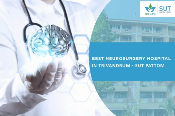 Best Neurosurgery Hospital in Trivandrum - SUT Pattom