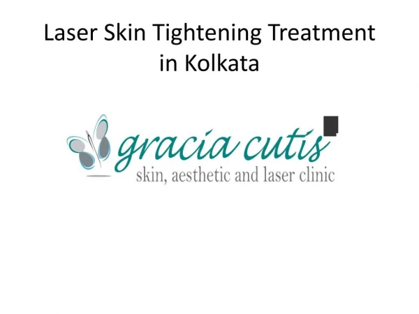 Age gracefully with Laser Skin Tightening.