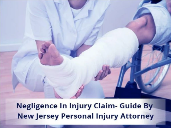 Negligence In Injury Claim- Guide By New Jersey Personal Injury Attorney