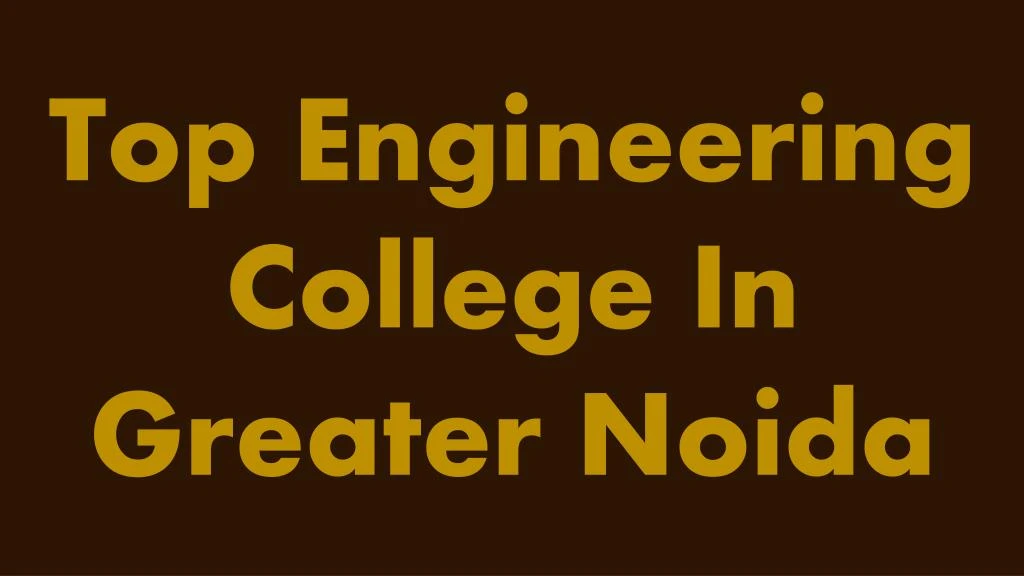 top engineering college in greater noida