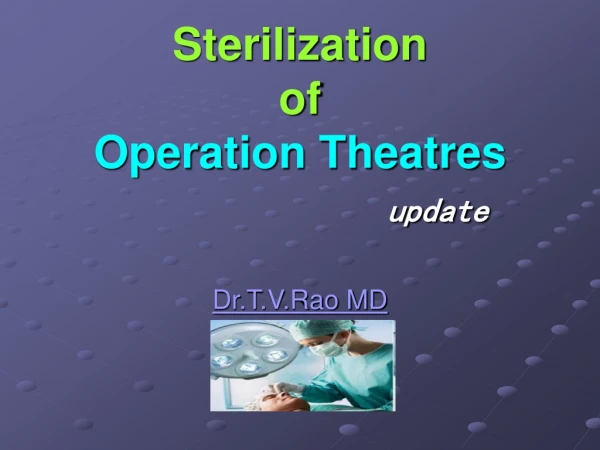 Sterilization of operation theatres