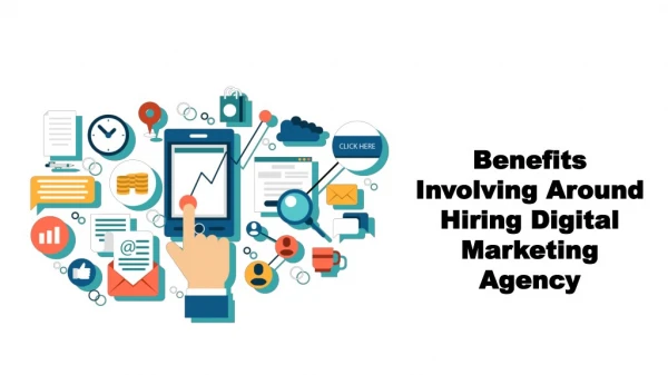 Benefits Involving Around Hiring Digital Marketing Agency