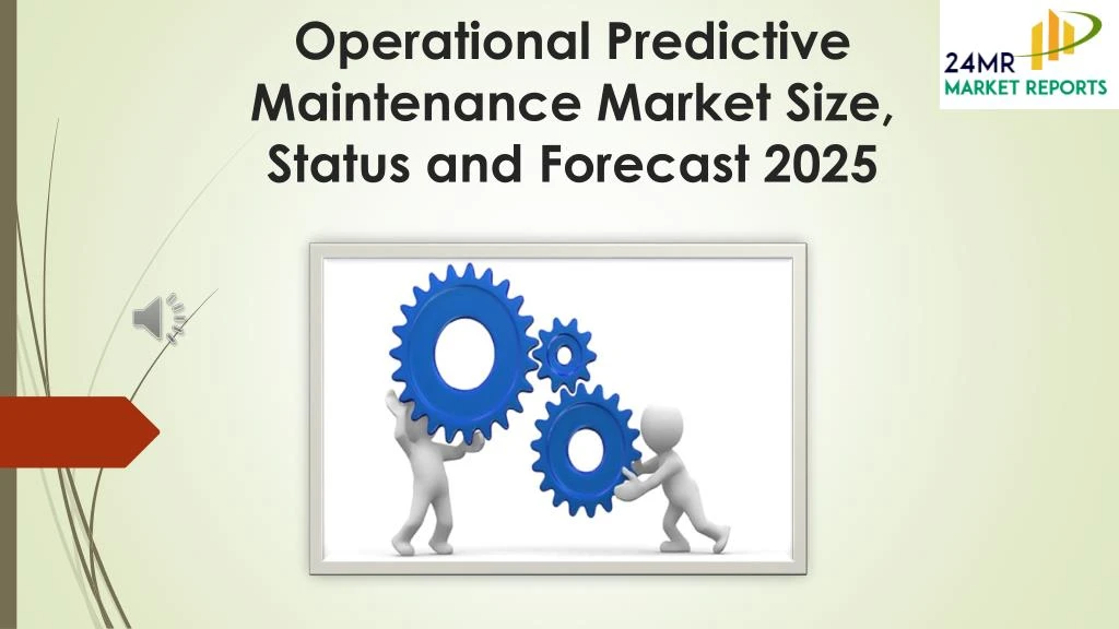 operational predictive maintenance market size status and forecast 2025