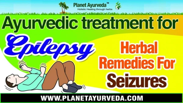 Ayurvedic treatment for Epilepsy | Herbal Remedies for Seizures