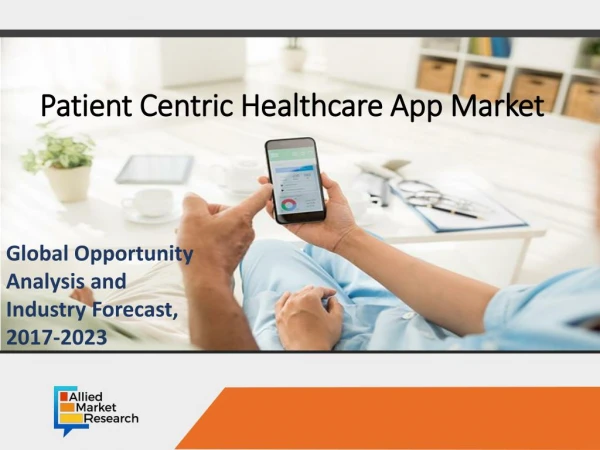 Patient Centric Healthcare App Market Size and Share by 2023