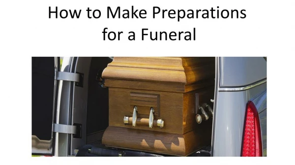 How to Make Preparations for a Funeral