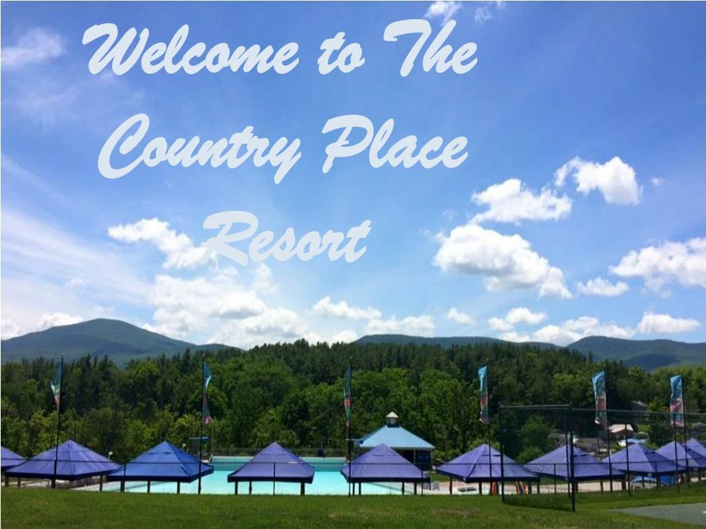 welcome to the country place resort