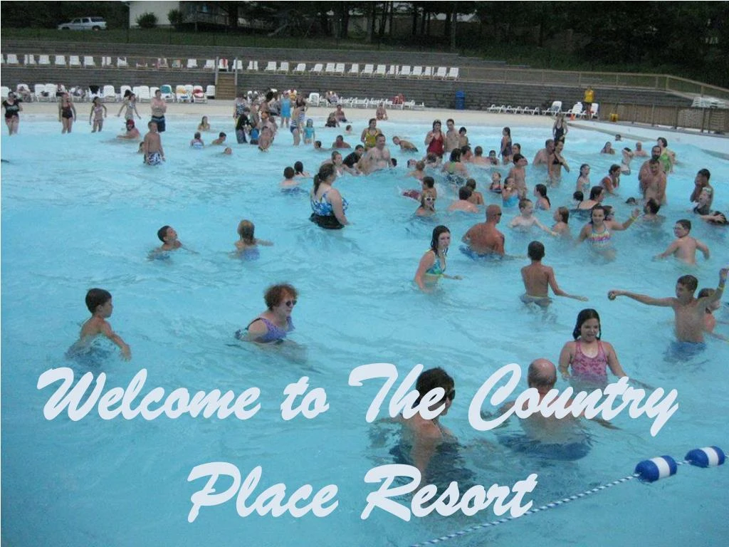 welcome to the country place resort