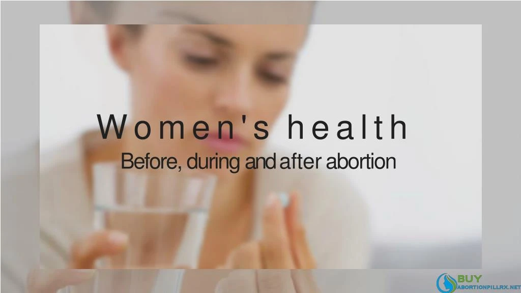 women s health before during and after abortion