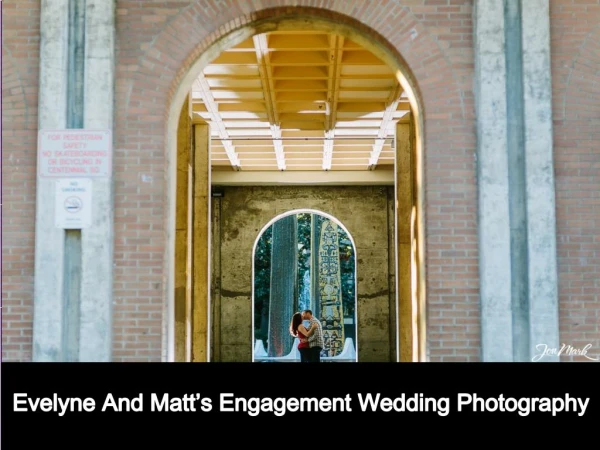 Evelyne And Matt’s Engagement Wedding Photography
