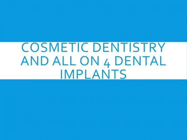 Cosmetic Dentistry And All On 4 Dental Implants
