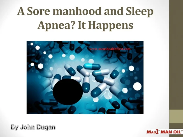 A Sore manhood and Sleep Apnea? It Happens