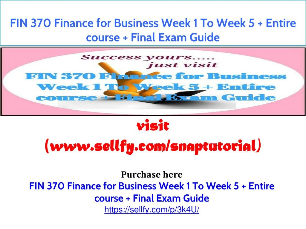 fin 370 finance for business week 1 to week