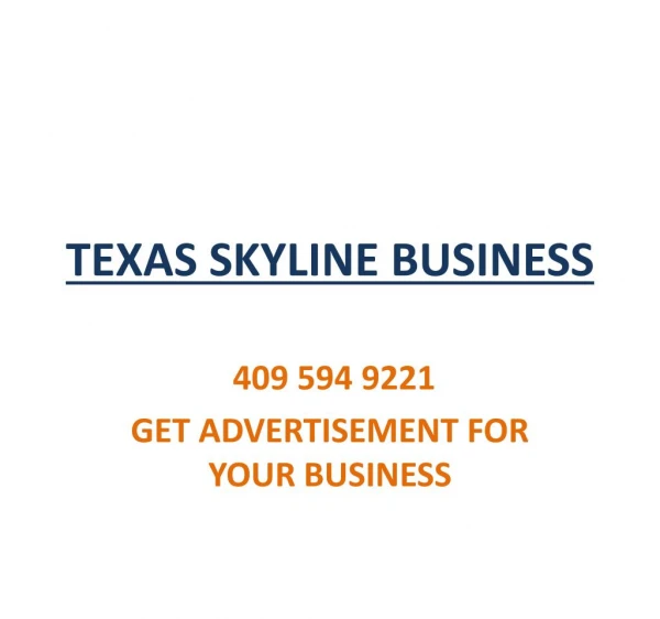 Business advertising ideas | 409 594 9221 | Texas Skyline business